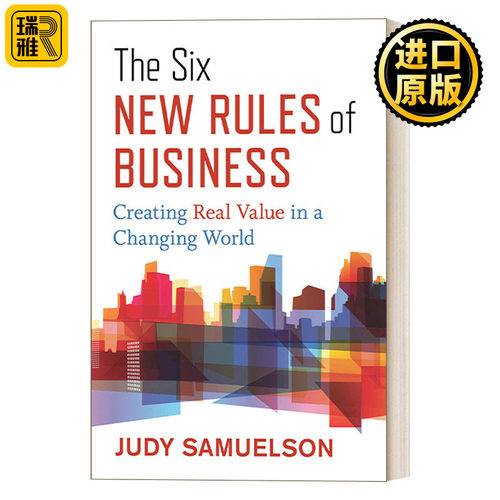 The Six New Rules of Business 六条新的商业规则：在不断变化的世界中创造真正的价值 经济管理 Judy Samuelson 精装