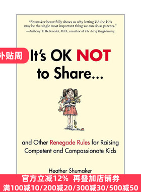 英文原版 It's OK Not to Share and Other Renegade Rules for Raising Competent and Compassionate Kids 培养有能力