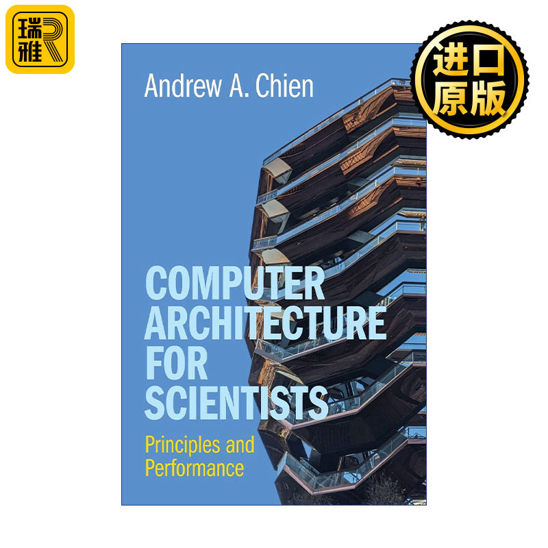 Computer Architecture for Scientists 科学家适用的计算机体系结构 原理与性能 Andrew A. Chien 精装