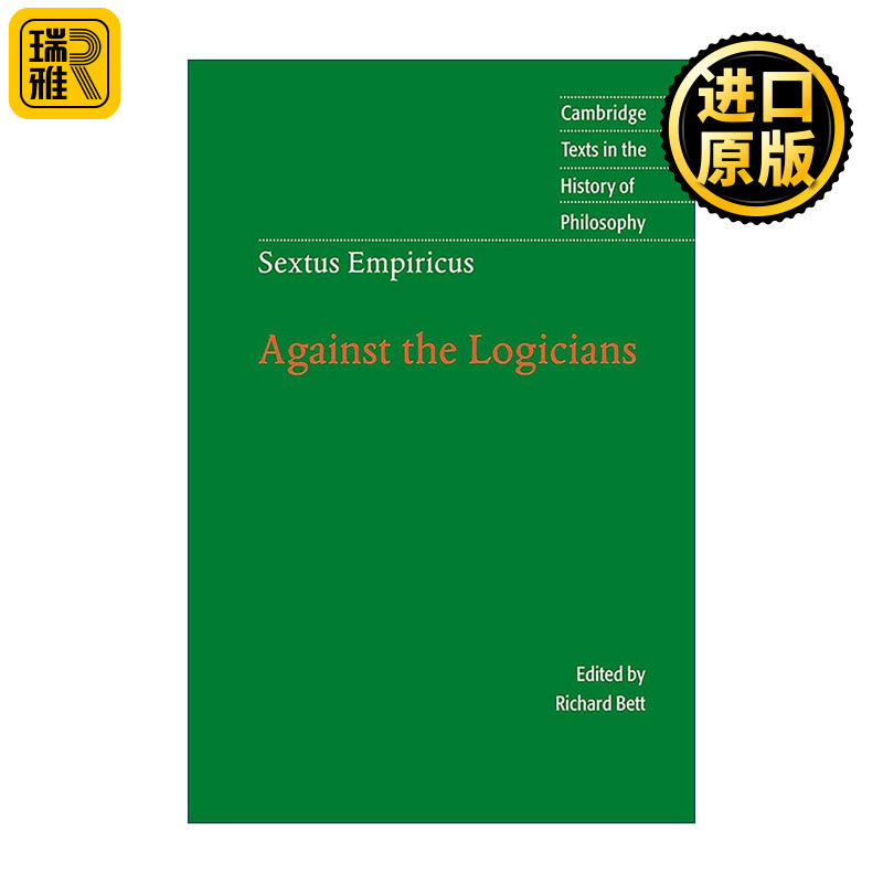英文原版 Sextus Empiricus Against the Logicians 塞克斯都?恩披里柯 反逻辑学家第一 二卷 剑桥哲学史文本系列 古希腊怀疑论