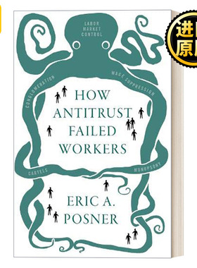 How Antitrust Failed Workers 反托拉斯法如何辜负工人 埃里克·A.波斯纳 精装