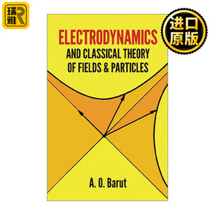 电动力学与经典场与粒子理论 英文原版 Electrodynamics and Classical Theory of Fields and Particles 物理学A. O. Barut进口书