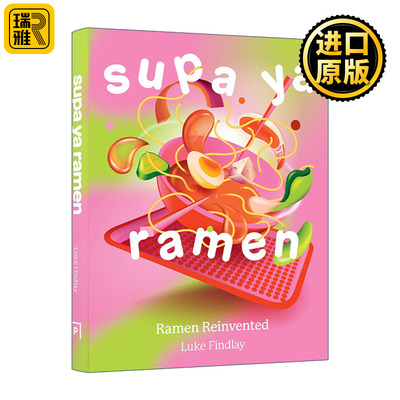 Supa Ya Ramen: Ramen Reinvented 拉面新做法 日式拉面创新食谱 精装