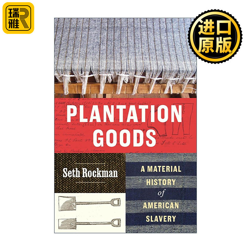 英文原版 Plantation Goods 种植园里的货物 美国奴隶制的物质史 普利策奖入围 精装 Seth Rockman 英文版 进口英语原版书籍