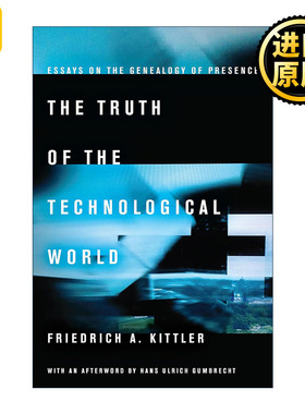 Truth of the Technological World 技术世界的真相 弗里德里希·基特勒
