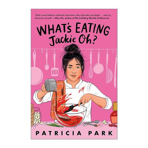 英文原版 What's Eating Jackie Oh 杰基怎么啦 韩裔少女追求厨师梦想故事 青少年小说 Patricia Park 英文版 进口英语原版书籍