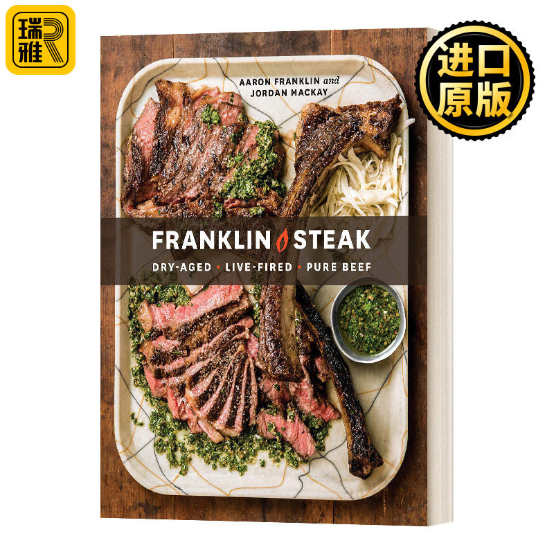 Franklin Steak: Dry-Aged. Live-Fired. Pure Beef 富兰克林牛排 精装食谱