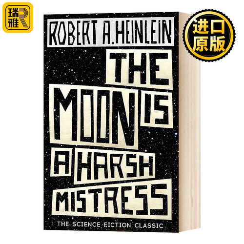 严厉的月亮 英文原版小说 The Moon is a Harsh Mistress 雨果奖 罗伯特海因莱因Robert A Heinlein异乡异客星船伞兵作者 英语书籍