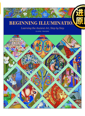 Beginning Illumination 古代彩饰艺术分步图解指南 精装全解图册 Claire Travers