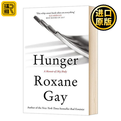 饥饿 身体传记 Hunger A Memoir of Body Roxane Gay Roxane Gay