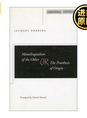 英文原版 Monolingualism of the other or The prosthesis of origin 他者的单语主义 雅克·德里达 英文版 进口英语原版书籍