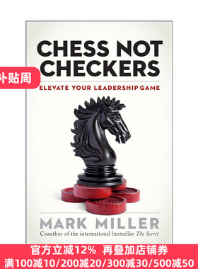 Chess Not Checkers 国际象棋不是跳棋 提升你的领导能力 企业组织管理 Mark Miller 精装