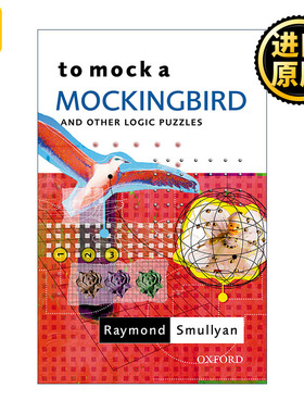 To Mock a Mockingbird: and Other Logic Puzzles 模拟一只知更鸟 逻辑趣题集 雷蒙德·斯穆里安 英文原版