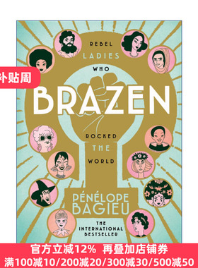 Brazen: Rebel Ladies Who Rocked the World 她们的传奇 聚焦古今中外的伟大女性 佩内洛普·芭桔 精装 英文原版 进口英语书籍