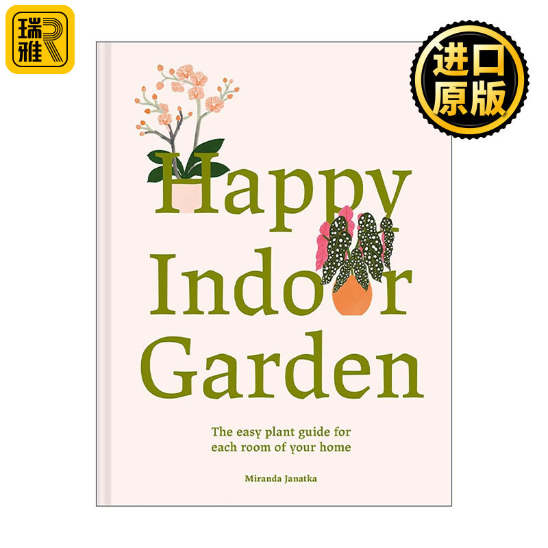 英文原版 Happy Indoor Garden 快乐室内花园 家居绿植花卉简易指南精装 英文版 进口英语原版书籍
