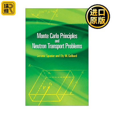 英文原版 Monte Carlo Principles and Neutron Transport Problems 蒙特卡罗原理与中子输运问题 Jerome Spanier进口英语原版书籍