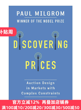 Discovering Prices 价格的发现 复杂约束市场中的拍卖设计 诺贝尔经济学奖得主Paul Milgrom