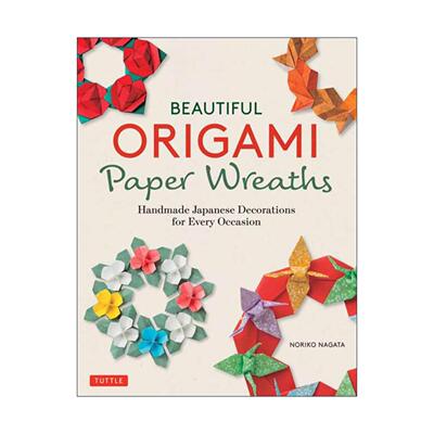 英文原版 Beautiful Origami Paper Wreaths 精美折纸花环 适合各种场合的日式手工装饰品 制作说明指南 英文版 进口英语原版书籍