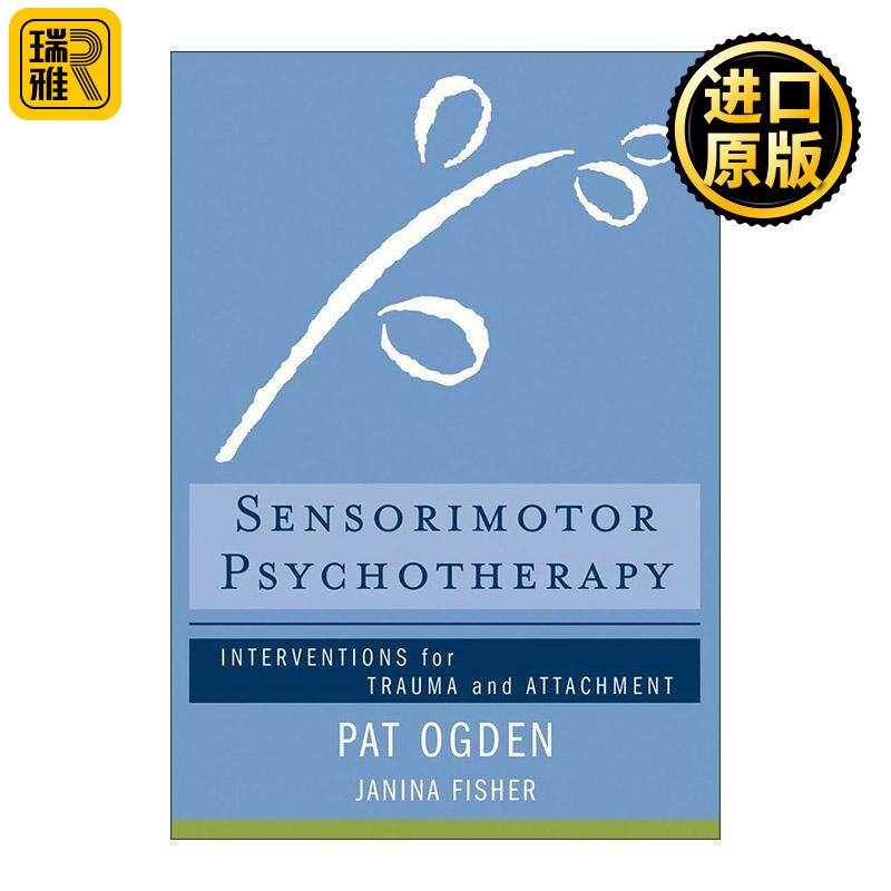 英文原版 Sensorimotor Psychotherapy 感官律动心理疗法 创伤和依恋的干预 躯体心理学先驱帕特·奥格登 精装 进口英语原版书籍