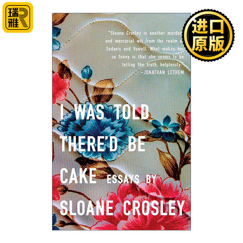 英文原版 I Was Told There'd Be Cake 我听说会有蛋糕 瑟伯美国幽默奖入围 Sloane Crosley 英文版 进口英语原版书籍
