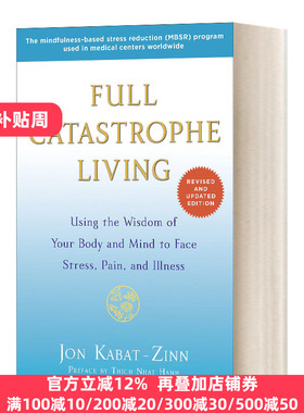 灾难生活 英文原版 Full Catastrophe Living 修订版 用你的身心智慧去面对压力 痛苦和疾病 英文版 Jon Kabat-Zinn进口英语书