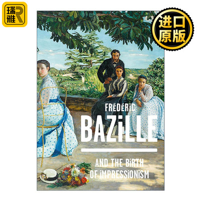 英文原版 Frederic Bazille and the Birth of Impressionism 巴齐耶与印象派的诞生 艺术画册精装 英文版 进口英语原版书籍
