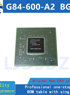 G84-600-A2 BGA 全新原装 房间现货