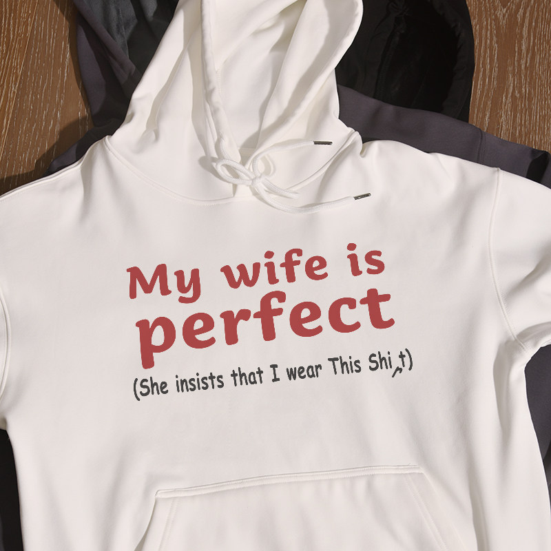 My wife is perfect简约版连帽卫衣秋冬加绒宽松慵懒百搭男女同款