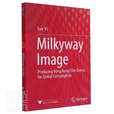 Milkyway image: producing Hong Kong film genres for glob9787308215664 浙江大学出版社电影事业产业发展研究香港英文艺术书籍