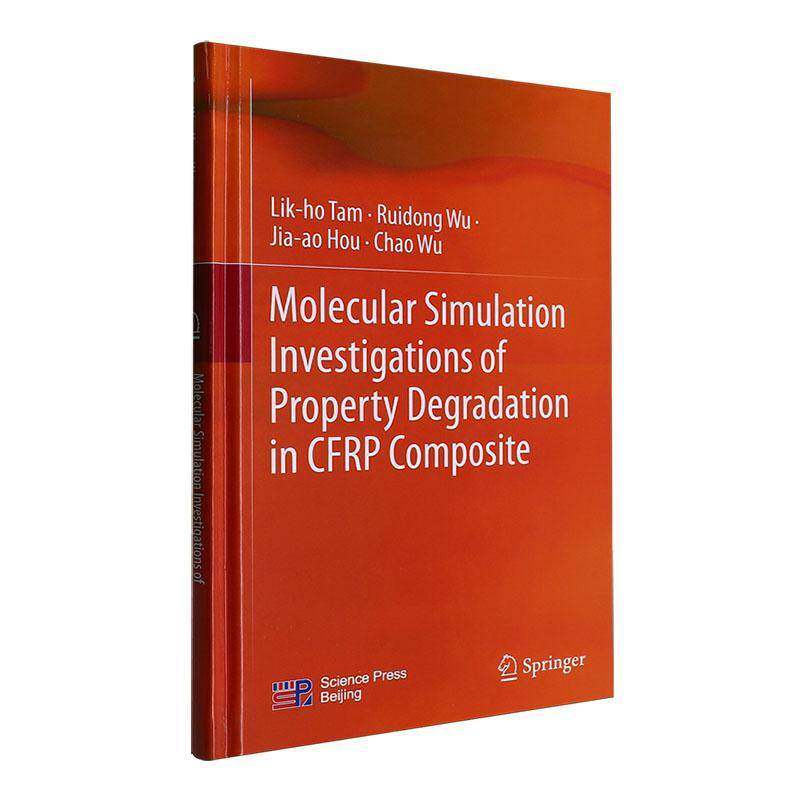 Molecular simulation investigations of property degradation in CFRP composite_9787030779397 科学出版社 工业技术书籍