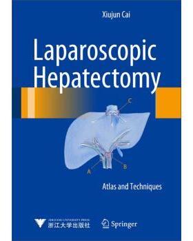 【正版】Laparoscopic Hepatectomy  Atla 蔡秀军