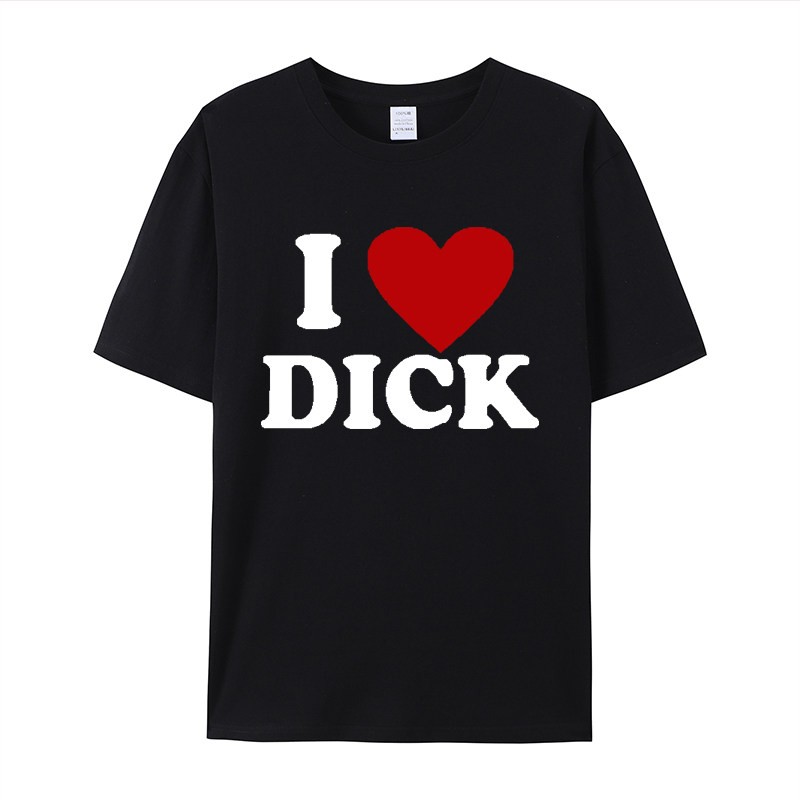 新款 I Love Dick红心男人的新奇成人笑话t恤情侣夏季定制短袖t恤