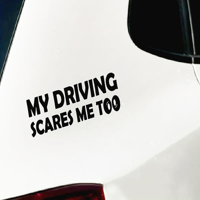 MY DRIVING SCARES ME TOO搞笑车贴我开车也吓到我趣味汽车贴纸