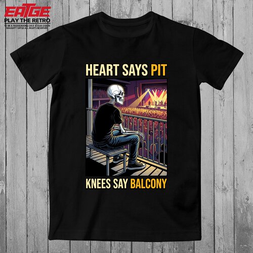 HEART SAYS PIT KNEES SAY BALCONY心想去舞池膝说去看台T恤EATGE