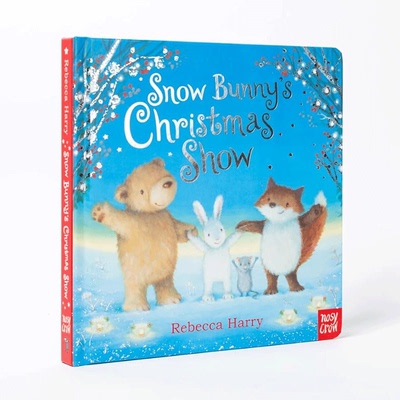 Snow Bunny's Christmas Show 雪兔圣诞秀 英文原版 幼儿成长启蒙互助故事纸板书 Nosy Crow大嘴鸟