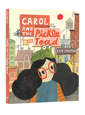英文原版 Carol And The Pickle-Toad 精装 罗尔和泡菜 儿童英语启蒙图画故事绘本