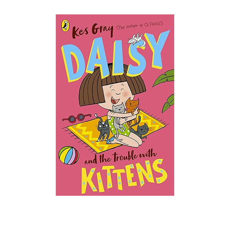 英文原版 鬼马精灵黛西 Daisy and the Trouble with Kittens 黛西和小猫的麻烦 儿童桥梁章节书 青少年课外阅读