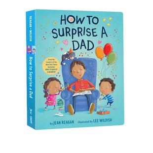 英文原版绘本 How to Surprise a Dad 纸板书 如何照顾爸爸 How to系列绘本 父亲节儿童启蒙学习 情商教育启蒙绘本