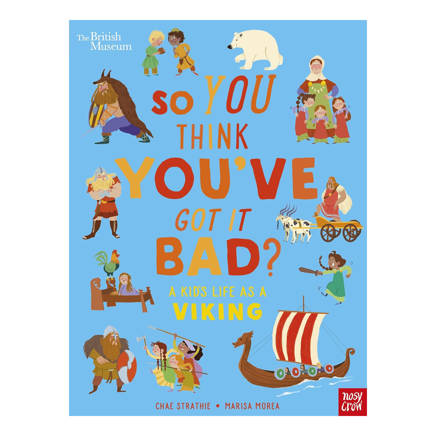 英文原版 So You Think You've Got It Bad? A Kid's Life as a Viking 你以为你很惨？维京时代的孩童生活 Nosy Crow