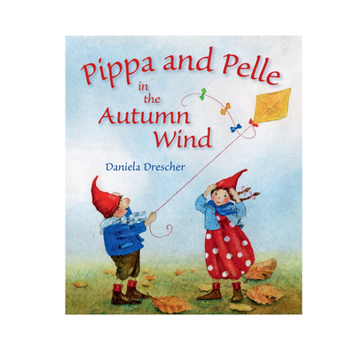 预售 秋风中的皮帕和佩尔 Pippa and Pelle in the Autumn Wind 爱尔兰风格儿童早教启蒙绘本 Daniela Drescher 英文原版