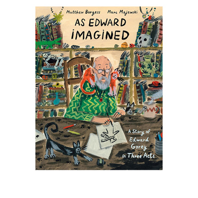 英文原版 As Edward Imagined 爱德华.戈里三幕人生故事 精装绘本 Edward Gorey 艺术家人物传记