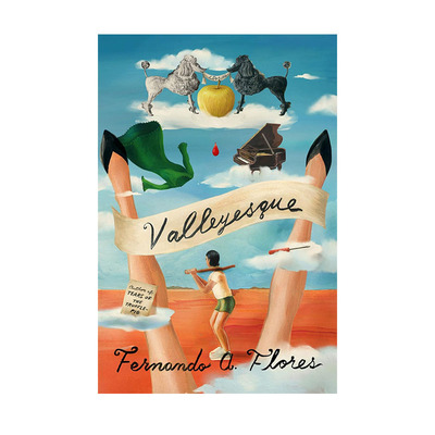 英文原版 Valleyesque : Stories 瓦列耶斯克 五个故事合集 奇幻超现实主义 Fernando A. Flores 课外阅读