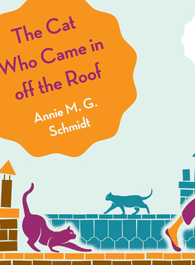 预售 猫女咪妮/从屋顶进来的猫英文原版The Cat Who Came In Off The Roof安妮·施密特经典儿童文学安徒生文学奖得主