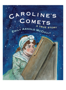 英文原版 Caroline‘s Comets 卡洛琳的彗星 女科学家绘本传记 凯迪克金奖作家Emily Arnold McCully