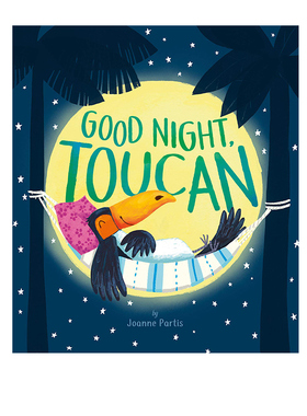 英文原版 Goodnight Toucan 睡前故事 哄睡读物 儿童故事图画书 英国小老虎