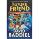 Future 大卫·巴蒂尔儿童章节冒险小说 Friend 英文原版 未来 朋友 David Baddiel