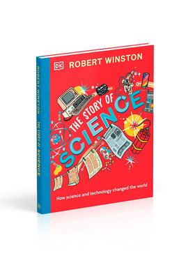 DK罗伯特温斯顿 科学的故事 DK科学技术如何改变世界 英文原版 Robert Winston’s Story of Science 精装 青少年 图解百科全书