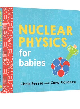 预售 英文原版 宝宝智学园 Baby University:Nuclear Physics for Babies 纸板书 核物理学 科学主题 低幼启蒙认知