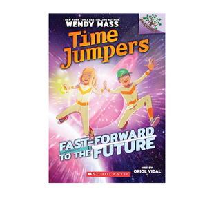 Time Jumpers 时间旅行者 #3 Fast-Forward To The Future 英文原版 Scholastic Branches 学乐大树系列 儿童桥梁章节书