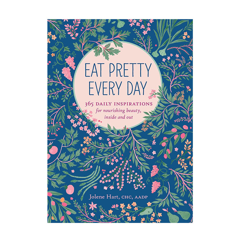 Eat Pretty Every Day: 365 Daily Inspirations for Nourishing Beauty, Inside and Out 每日美食：365 个日常滋养美肤灵感